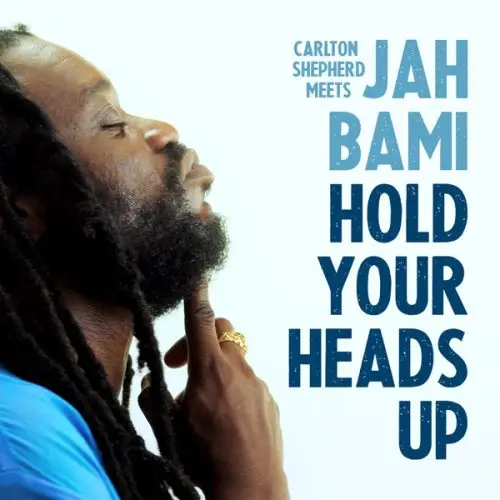 jah bami - hold your heads up