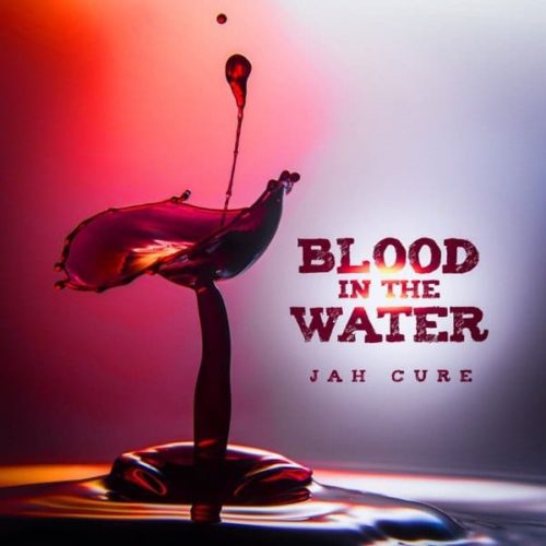 Jah-Cure-Blood-In-The-Water