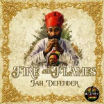 Jah Defender – Fire And Flames