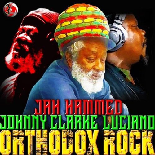 jah hammed - orthodox rock (feat. luciano and johnny clarke)