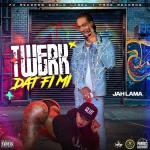 Jah Lama – Twerk Dat Fimi