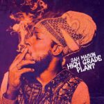 Jah Mason – High Grade Plant