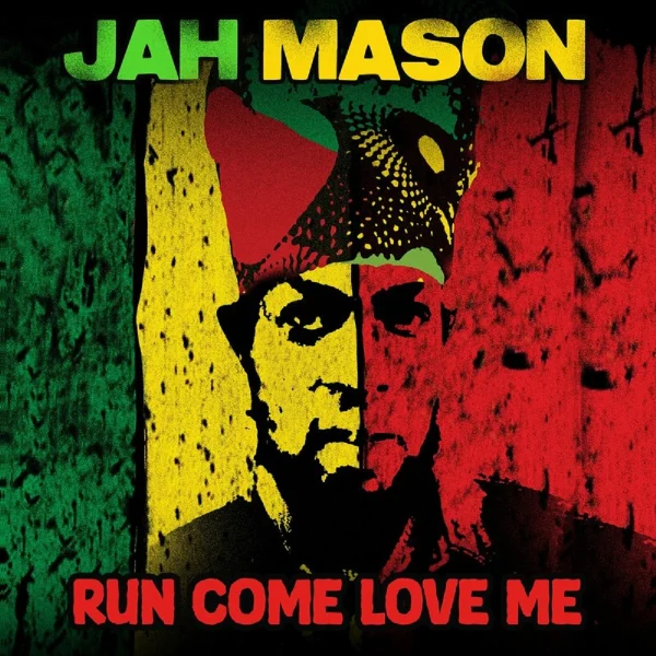 Jah Mason - Run Come Love Me