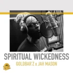 Goldbar’z x Jah Mason – Spiritual Wickedness