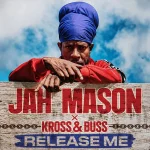 Jah Mason x Kross & Buss – Release Me