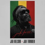 Jah Nelson x Jah Thunder – Jah Know
