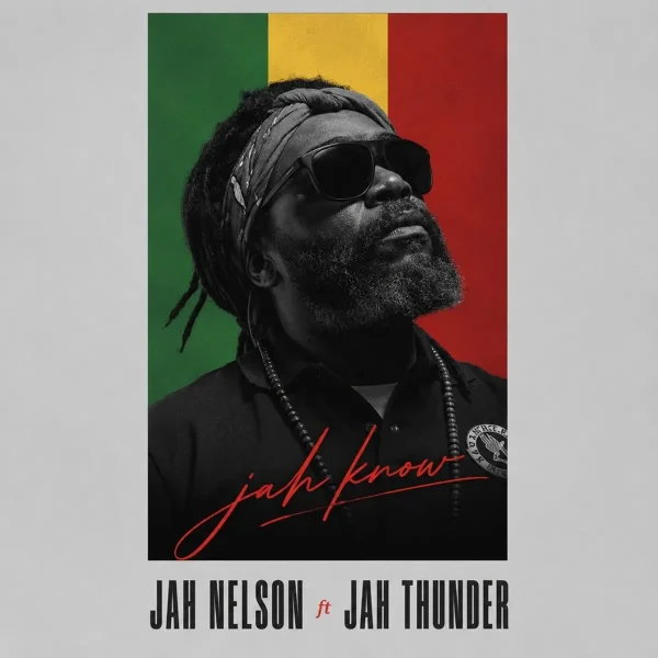 Jah Nelson X Jah Thunder - Jah Know Jah Nelson X Jah Thunder - Jah Know