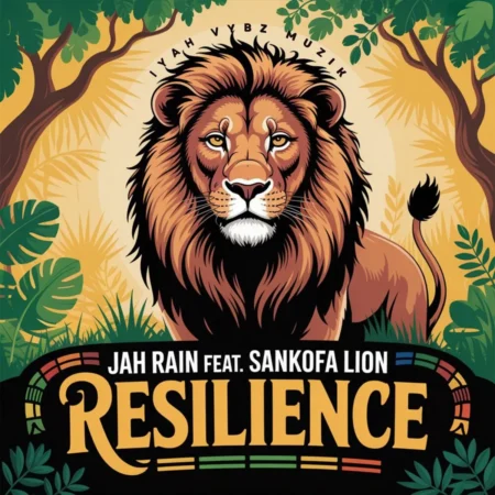 Jah Rain Ft. Sankofa Lion - Resilience