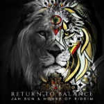 Jah Sun and House Of Riddim – Return To Balance Album