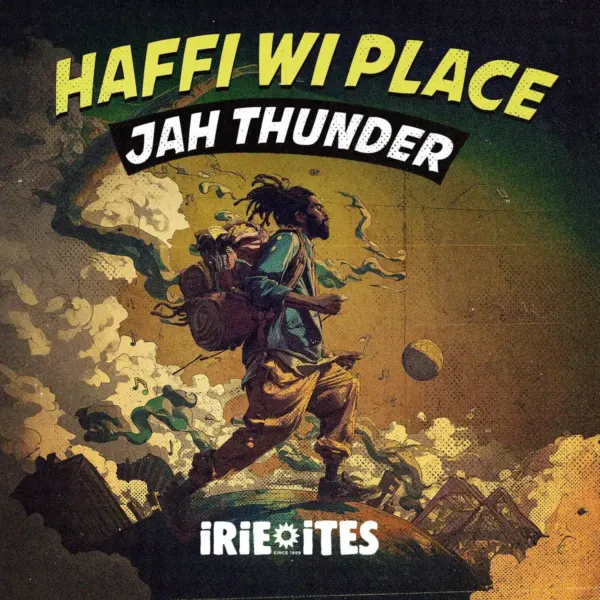 Jah Thunder, Irie Ites & The Ligerians - Haffi Wi Place