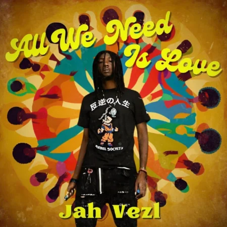 Jah Vezl - All We Need Is Love