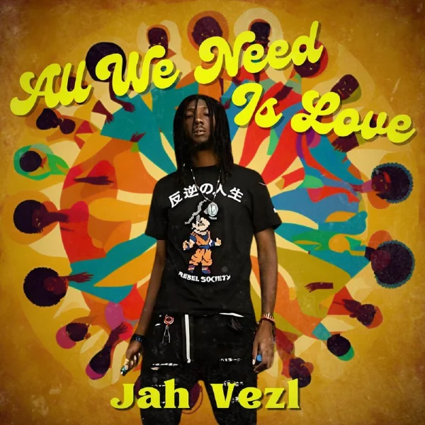 Jah Vezl - All We Need Is Love