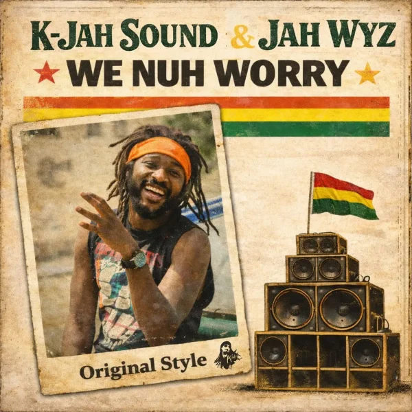 Jah Wyz & K-Jah Sound - We Nuh Worry