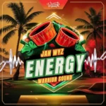 Jah Wyz x Warrior Sound – Energy