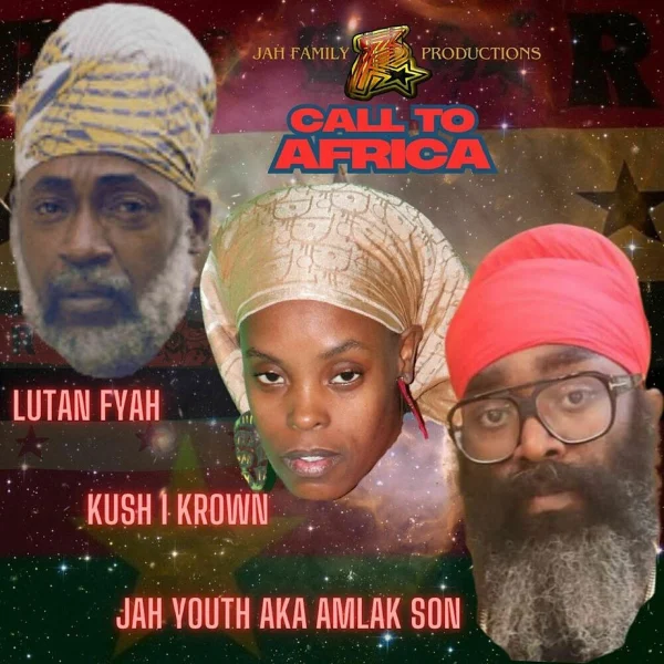 Jah Youth Aka Amlak Son, Kush I Krown & Lutan Fyah - Call To Africa