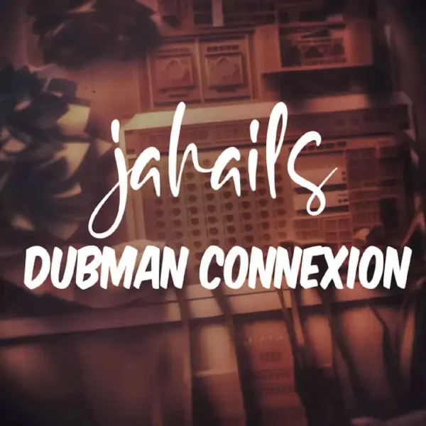 Jahails - Dubman Connexion