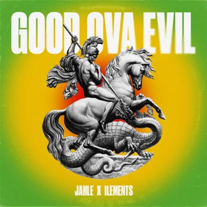 Jahle Ft. Ilements - Good Ova Evil