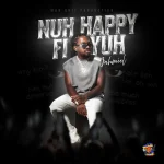 Jahmiel – Nuh Happy Fi Yuh