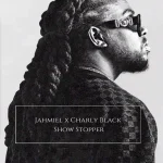 Jahmiel x Charly Black – Show Stopper