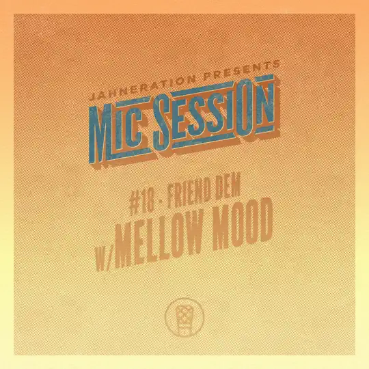 Jahneration & Mellow Mood - Friend Dem