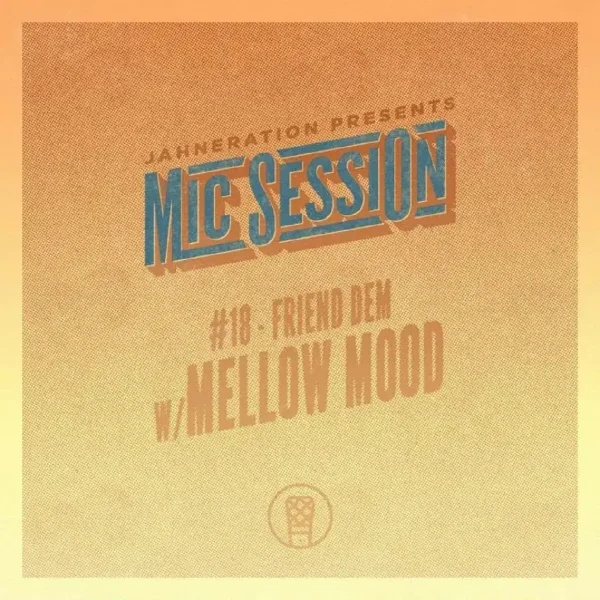 Jahneration & Mellow Mood - Friend Dem