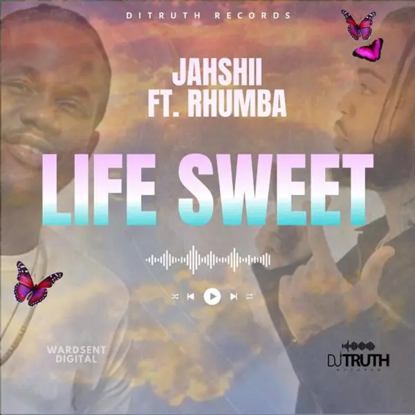 Jahshii, Ditruth & Rhumba - Life Sweet