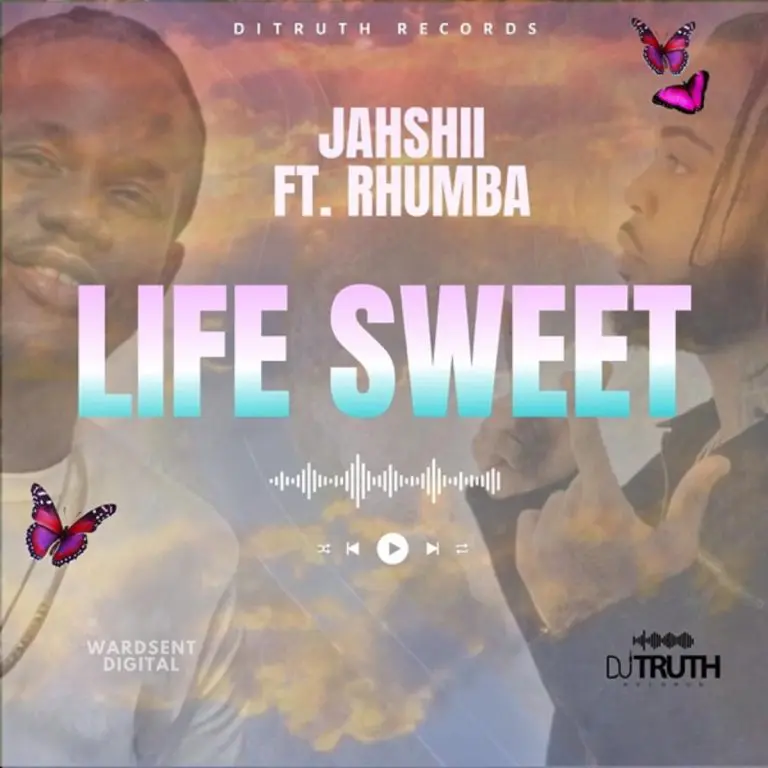 Jahshii, DiTruth & Rhumba – Life Sweet