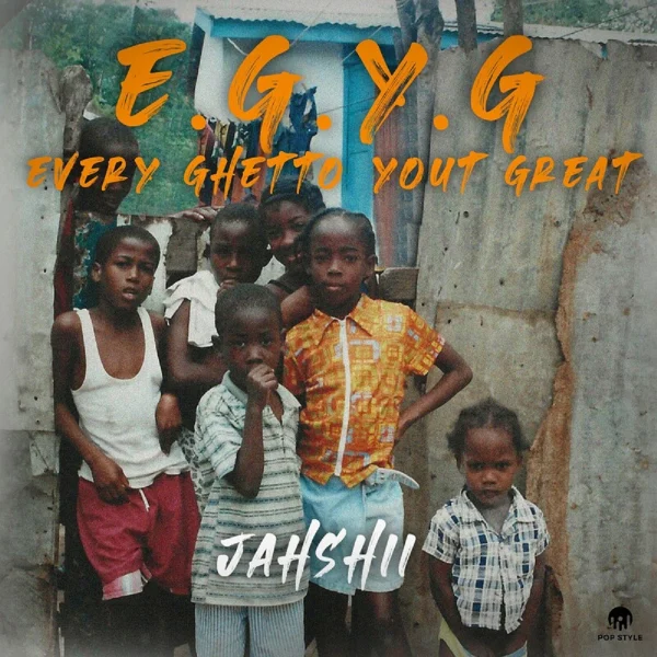 Jahshii - E.g.y.g (every Ghetto Yout Great)