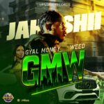 Jahshii – Gyal Money & Weed (GMW)