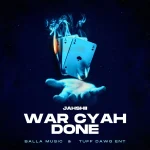 Jahshii – War Cyah Done