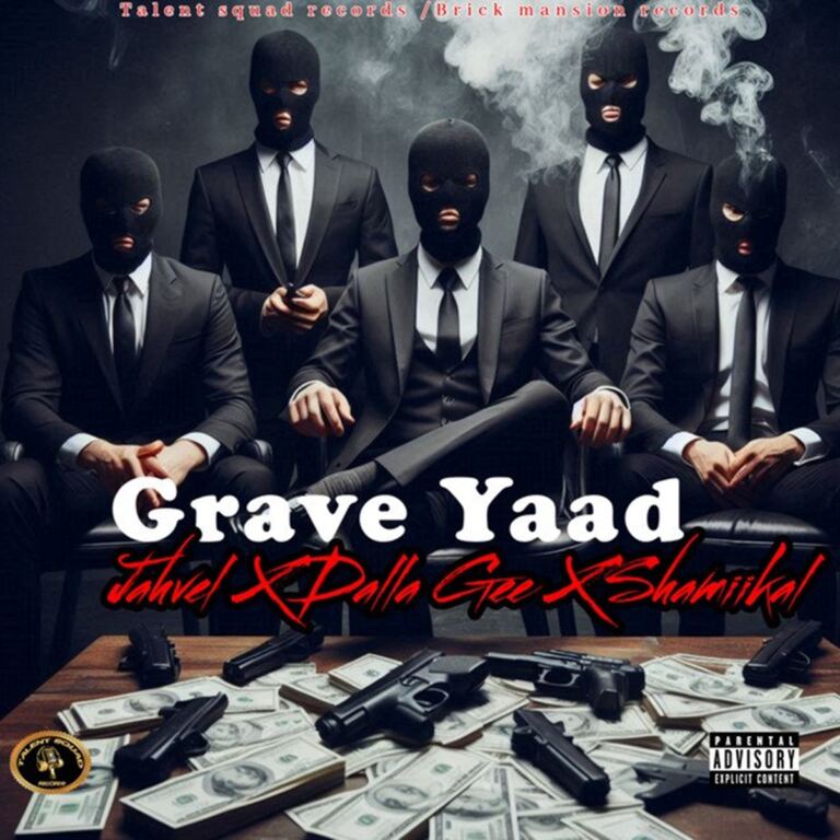 Jahvel X Dalla Gee X Shamiikal - Grave Yaad