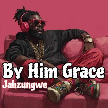 Jahzungwe - By Him Grace