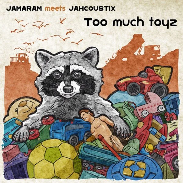 jamaram - jahcoustix - too much toyz
