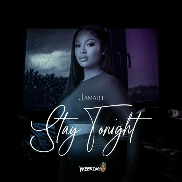 Jamarii X Weekday - Stay Tonight Jamarii X Weekday - Stay Tonight