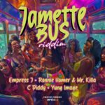 Jamette Bus Riddim – Empress J Entertainment