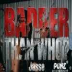 Jasse – Badder Dan Who