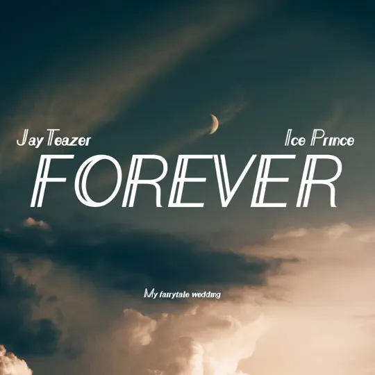 Jay Teazer & Ice Prince - Forever