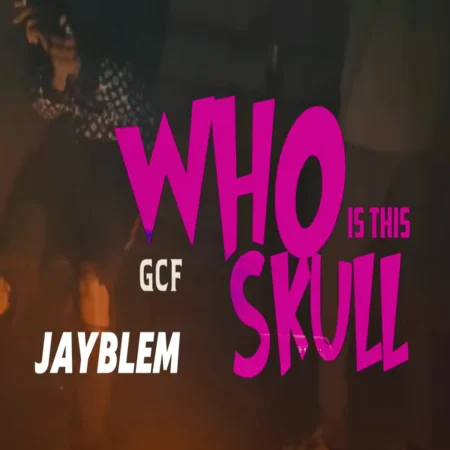 Jayblem Gcf - Who’s Dis Skull?