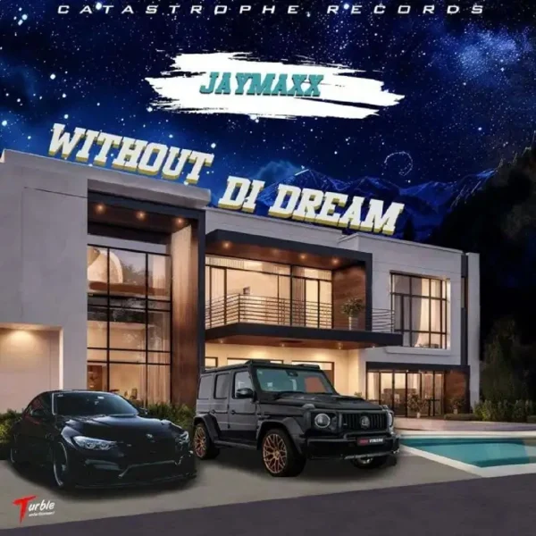 Jaymaxx - Without Di Dream