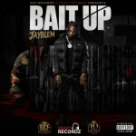 Jayblem – Bait Up