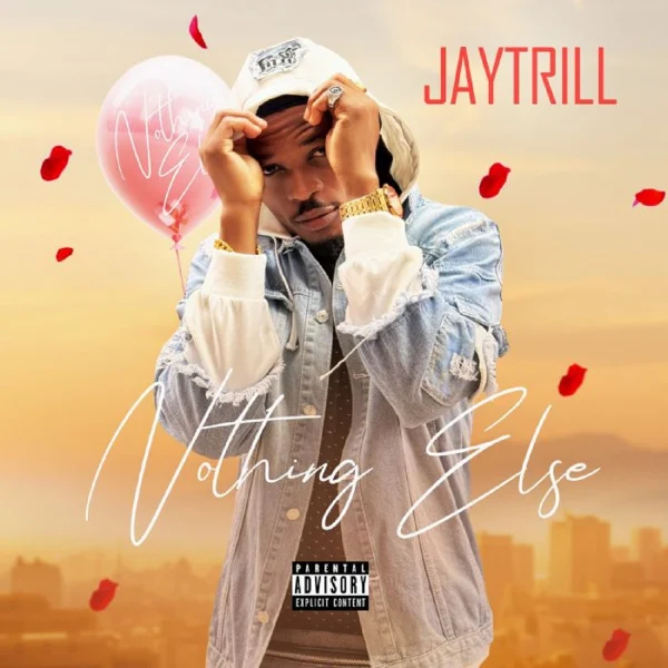 Jaytrill - Nothing Else