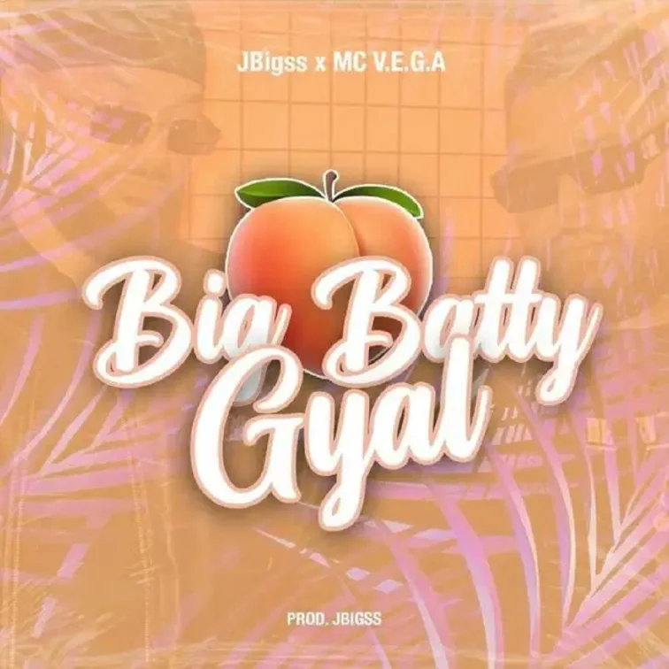 Jbigss X Mc V.e.g.a - Big Batty Gyal