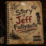 Jeff Fullyauto – Story Of Jeff Fullyauto