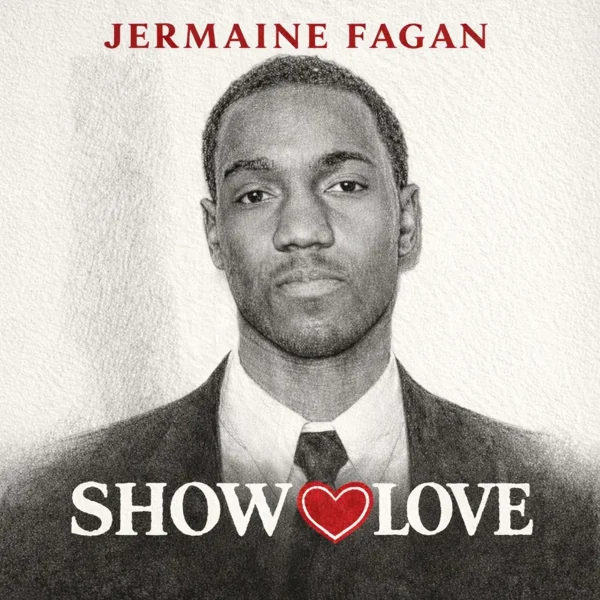 Jermaine Fagan - Show Love Jermaine Fagan - Show Love