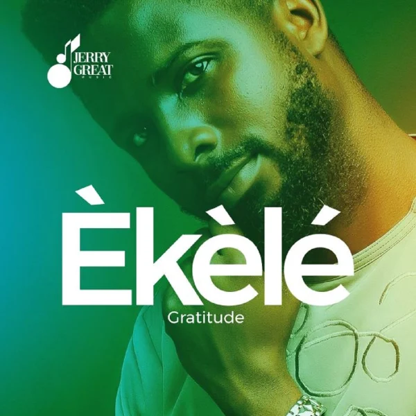 Jerrygreat Music - Ekele (gratitude)