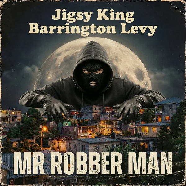 Jigsy King Ft. Barrington Levy - Mr Robber Man