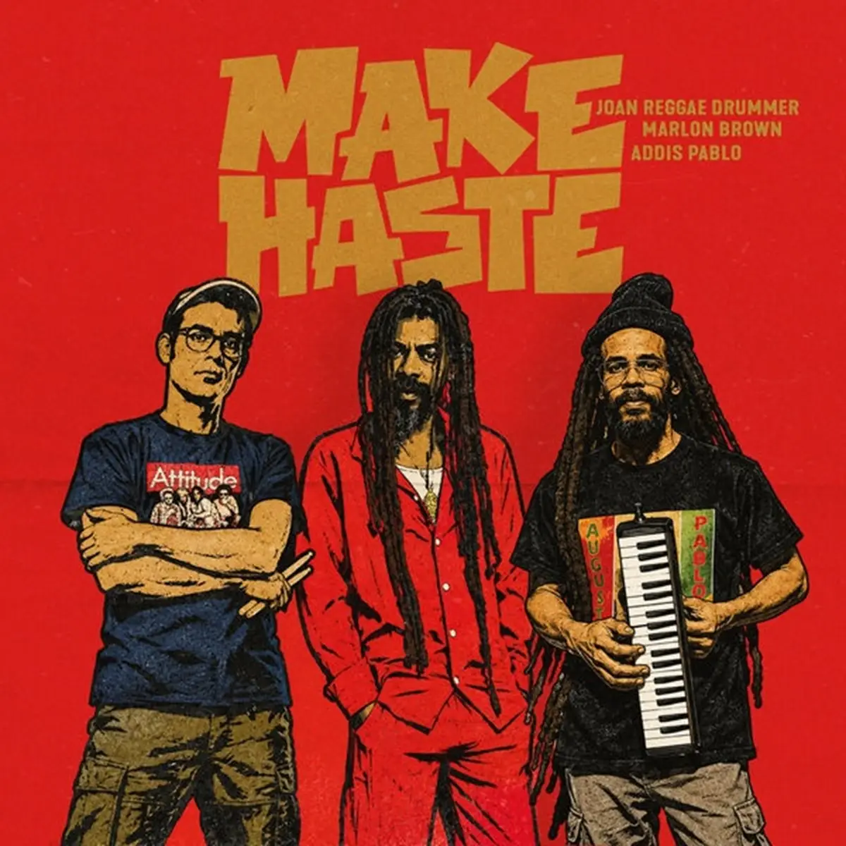 Joan Reggae Drummer, Marlon Brown & Addis Pablo – Make Haste