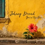 Johnny Dread – You’re The One