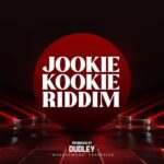 Jookie Kookie Riddim – Dudley ‘Mrsofamous Frederick