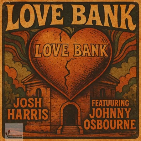 Josh Harris Ft. Johnny Osbourne - Love Bank